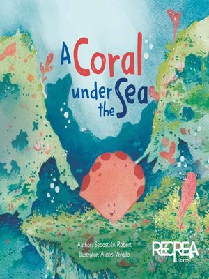 cover image of A coral under the sea